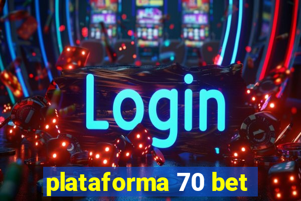 plataforma 70 bet